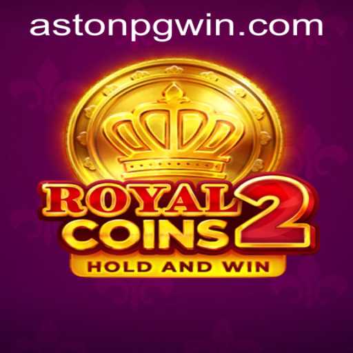 Exploring the Exciting Realm of RoyalCoins2 with Astonpg PH Login